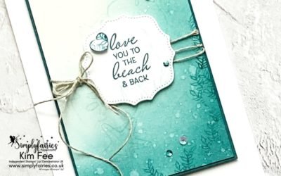 Love you to the Beach and back with Friends Are Like Seashells Stamp Set, Stampin Up!